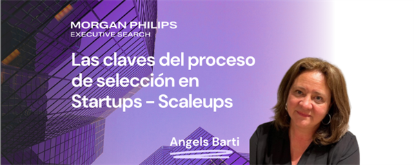 Las claves del proceso de selección en Start-ups / Scale-ups