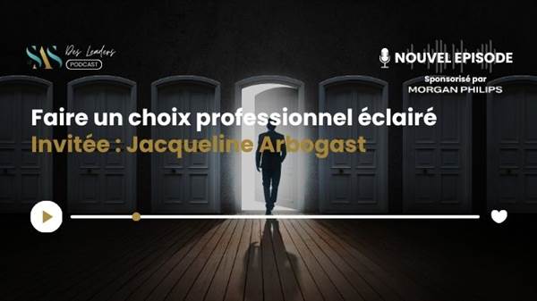 Le SAS des leaders : Faire un choix professionnel éclairé avec Jacqueline Arbogast