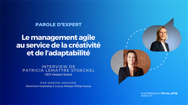 Parole d’expert : le management agile au service de la créativité et de l’adaptabilité